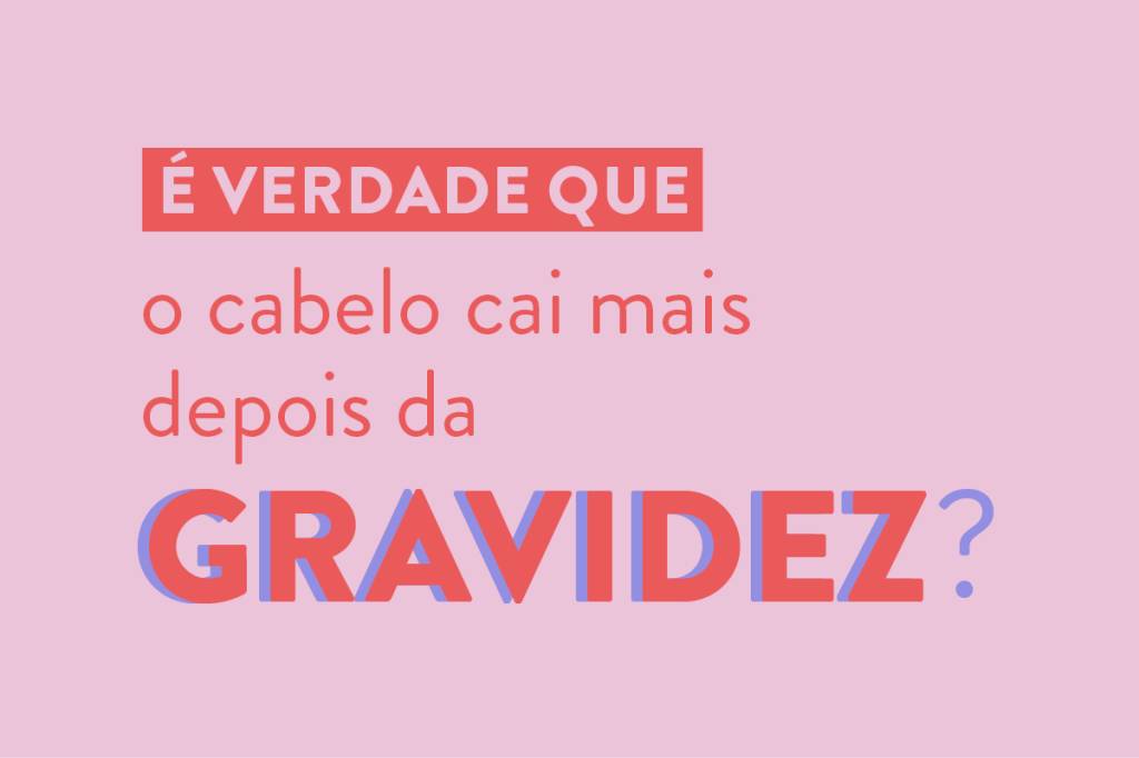 É verdade que o cabelo cai mais depois da gravidez?