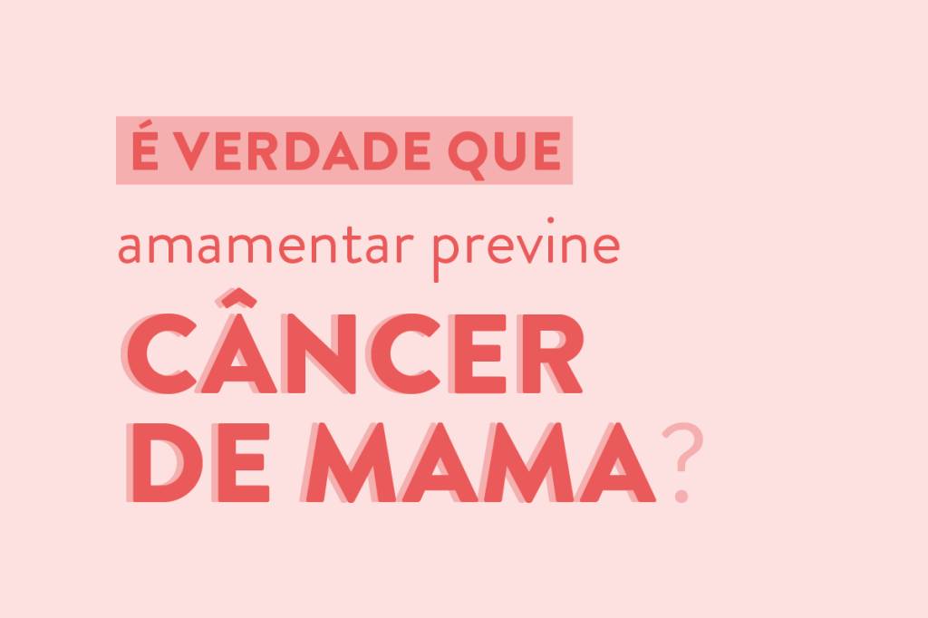 É verdade que amamentar previne o câncer de mama? 