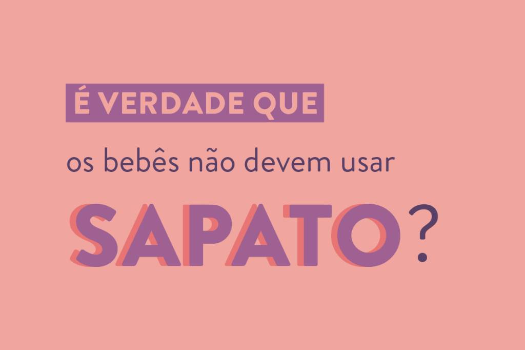É verdade que bebês não devem usar sapatos?
