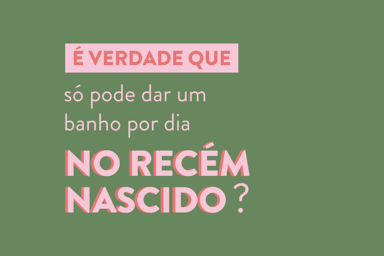 É-verdade-que-só-pode-dar-um-banho-por-dia-no-récem-nascido