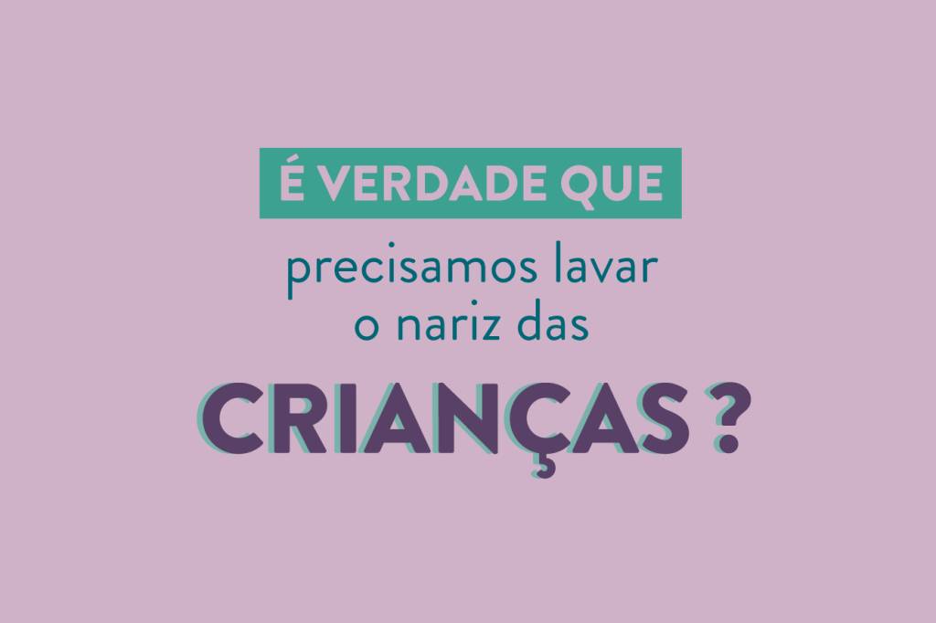 Lavagem nasal em crianças: é verdade que ela faz bem?