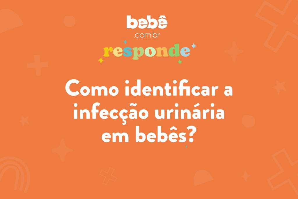 BEBÊ RESPONDE: Como identificar a infecção urinária em bebês?