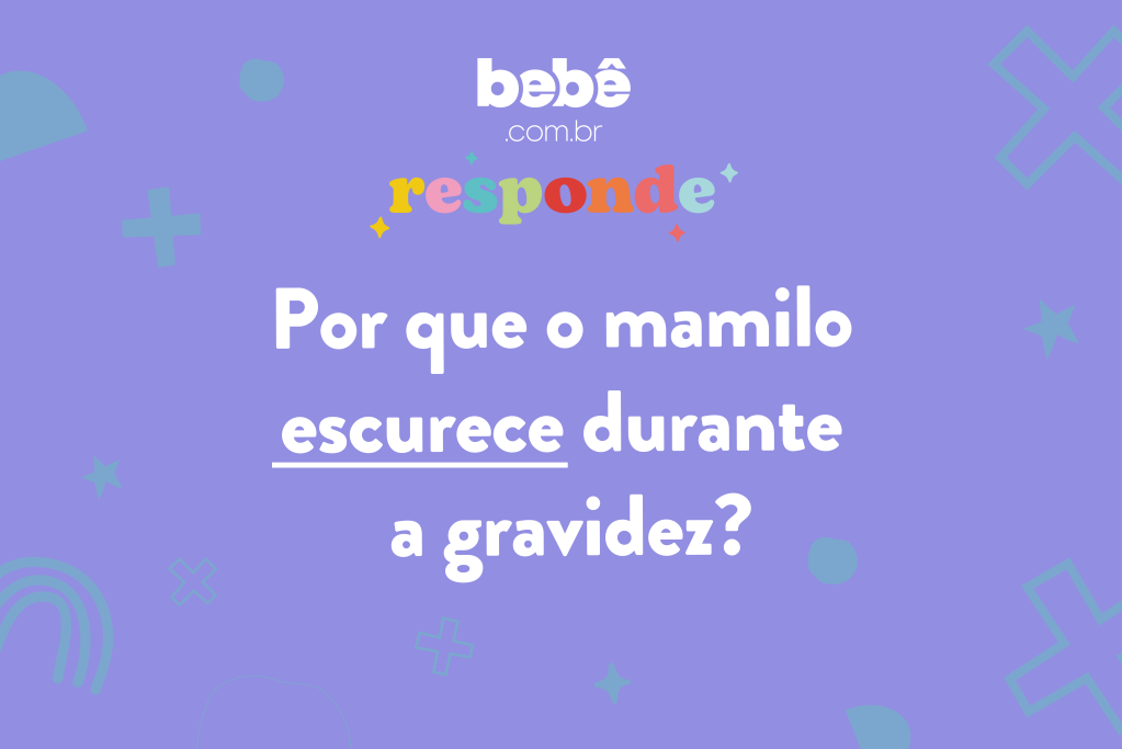 BEBÊ RESPONDE: Por que os mamilos escurecem na gravidez?