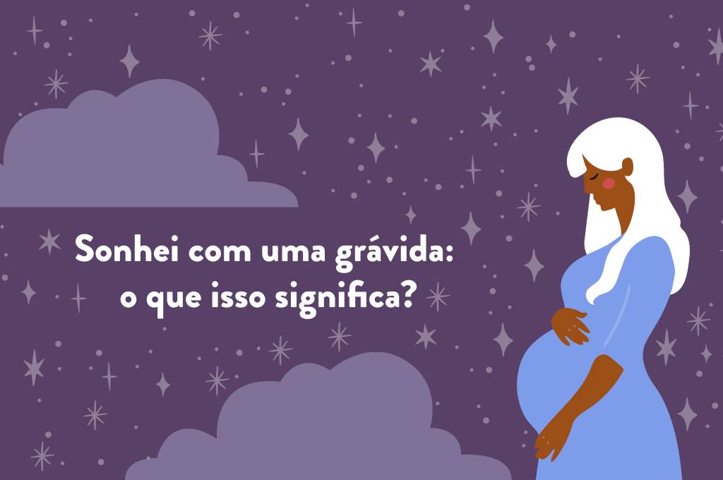 Sonhei com gravidez: o que isso significa?