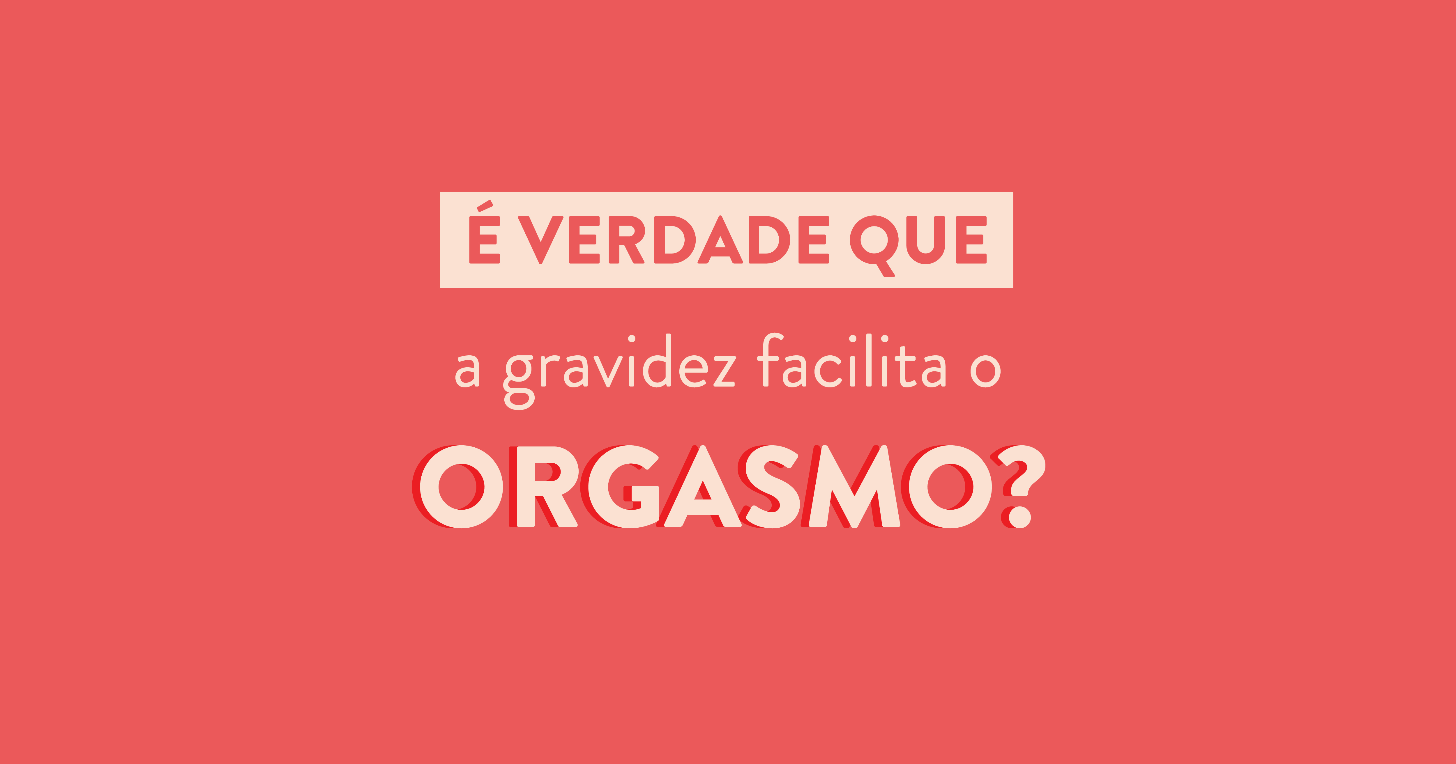 É verdade que a gravidez facilita o orgasmo da mulher? | Bebe.com.br