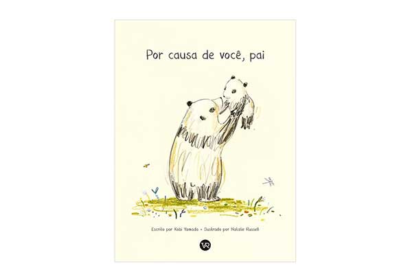 capa do livro Por Causa de Você, Pai, com a ilustração de um urso panda grande segurando um panda filhote acima da cabeça